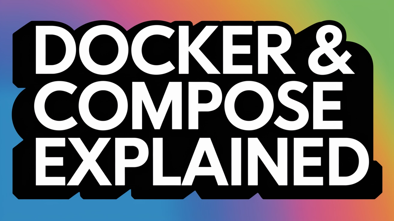 Docker & Docker Compose Explained: A Beginner-Friendly Guide to Containers and Multi-Service Apps